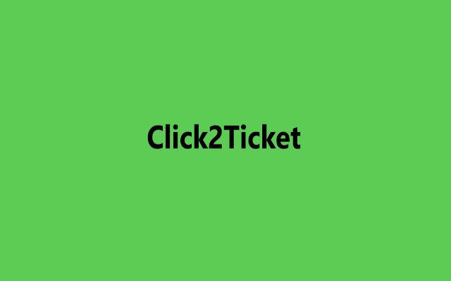 Click2Ticket  from Chrome web store to be run with OffiDocs Chromium online