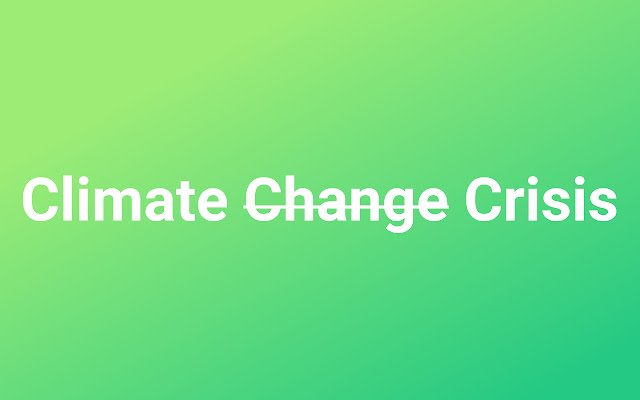 Climate Change To Climate Crisis  from Chrome web store to be run with OffiDocs Chromium online