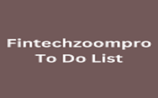 Fintechzoompro To Do List  from Chrome web store to be run with OffiDocs Chromium online