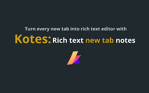Kotes: Rich New Tab Notes  from Chrome web store to be run with OffiDocs Chromium online