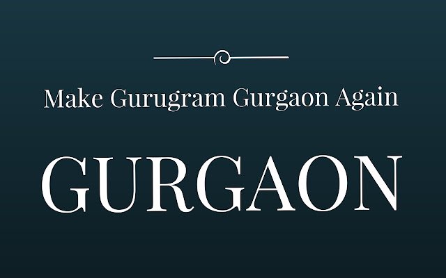 Make Gurugram Gurgaon Again  from Chrome web store to be run with OffiDocs Chromium online