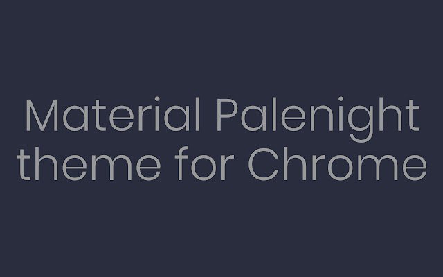 ക്രോം വെബ് സ്റ്റോറിൽ നിന്നുള്ള മെറ്റീരിയൽ പാലെനൈറ്റ് തീം ഓൺലൈനിൽ OffiDocs Chromium-നൊപ്പം പ്രവർത്തിക്കും