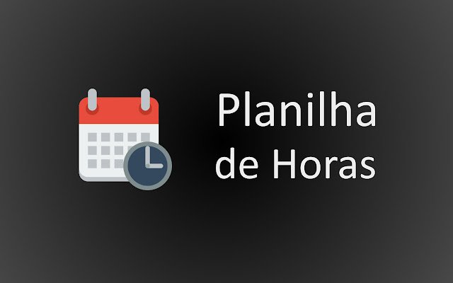 ക്രോം വെബ് സ്റ്റോറിൽ നിന്നുള്ള Planilha de Horas, OffiDocs Chromium ഓൺലൈനിൽ പ്രവർത്തിക്കും