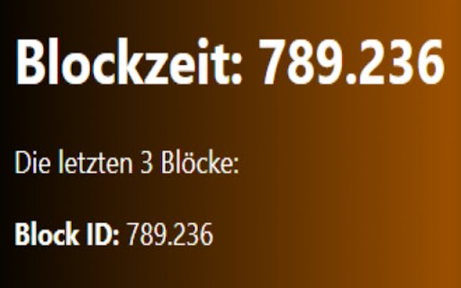 "Blockzeit" ID des letzten Bitcoin Blocks. from Chrome web store to be run with OffiDocs Chromium online "Blockzeit" ID des letzten Bitcoin Blocks. from Chrome web store to be run with OffiDocs Chromium online