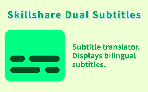 Skillshare Dual Subtitles Subttl Translator  from Chrome web store to be run with OffiDocs Chromium online
