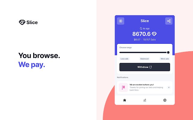 Slice You browse. We pay.  from Chrome web store to be run with OffiDocs Chromium online