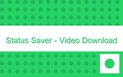 Status Saver Video Download  from Chrome web store to be run with OffiDocs Chromium online