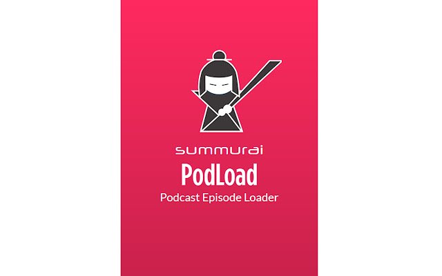 Summurai PodLoad  from Chrome web store to be run with OffiDocs Chromium online