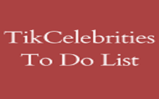 TikCelebrities To Do List  from Chrome web store to be run with OffiDocs Chromium online