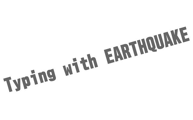 Typing With Earthquake da Chrome Web Store para ser executado com o OffiDocs Chromium online