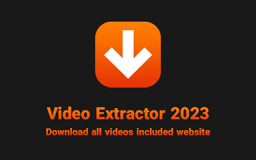 Video Extractor 2023  from Chrome web store to be run with OffiDocs Chromium online