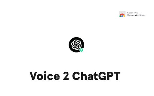 Voice 2 ChatGPT  from Chrome web store to be run with OffiDocs Chromium online