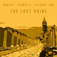 Free download Ugress - Planet U - Episode Two - The Lost Ruins EP free photo or picture to be edited with GIMP online image editor