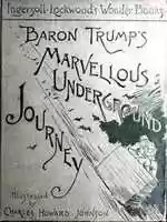 Free download 1892 Baron Trumps Marvellous Underground Journey free photo or picture to be edited with GIMP online image editor