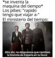 Free download Ministerio del Tiempo meme. free photo or picture to be edited with GIMP online image editor