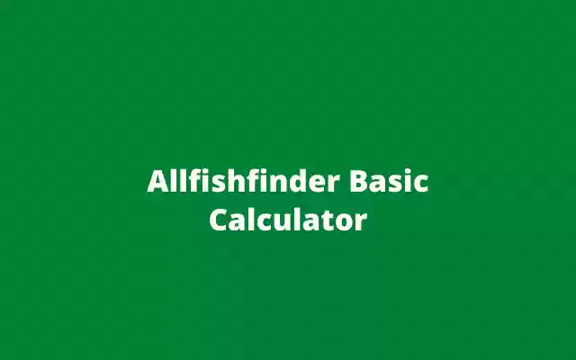 OffiDocs Chromium 온라인과 함께 실행되는 Chrome 웹 스토어의 AllbestFishfinder 계산기 OffiDocs Chromium 온라인과 함께 실행되는 Chrome 웹 스토어의 AllbestFishfinder 계산기