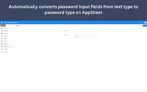 AppSheet Password Field Fixer  from Chrome web store to be run with OffiDocs Chromium online