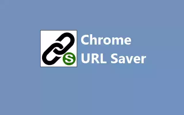 Chrome Url Saver  from Chrome web store to be run with OffiDocs Chromium online