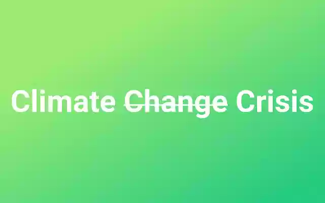 Climate Change To Climate Crisis from Chrome web store to be run with OffiDocs Chromium online Climate Change To Climate Crisis from Chrome web store to be run with OffiDocs Chromium online
