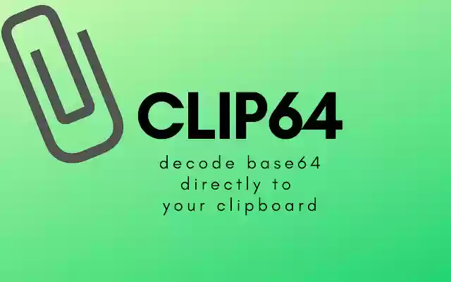 Clip64 Base64 Decoder  from Chrome web store to be run with OffiDocs Chromium online