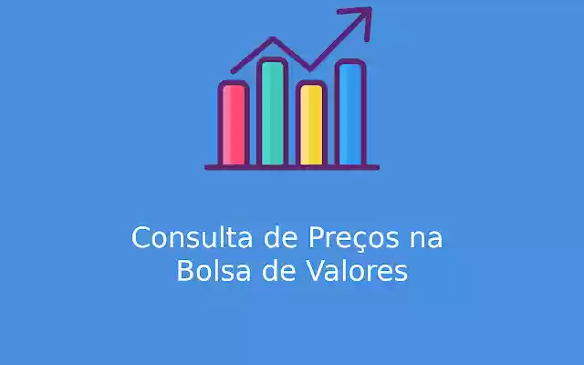 Consulta de Preços na Bolsa de Valores  from Chrome web store to be run with OffiDocs Chromium online