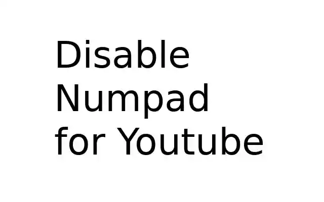 Disable Numpad for Youtube  from Chrome web store to be run with OffiDocs Chromium online