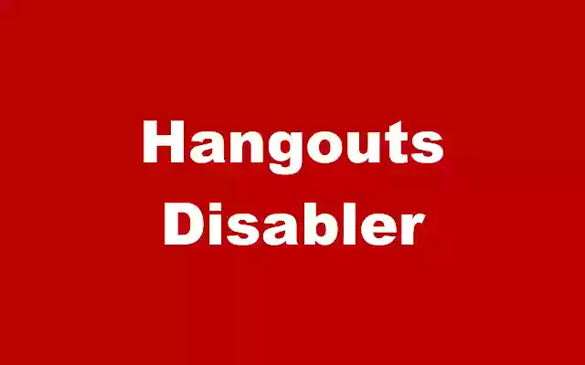 Disabler for Hangouts™ from Chrome web store to be run with OffiDocs Chromium online Disabler for Hangouts™ from Chrome web store to be run with OffiDocs Chromium online