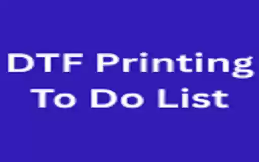 DTF Printing To Do List  from Chrome web store to be run with OffiDocs Chromium online