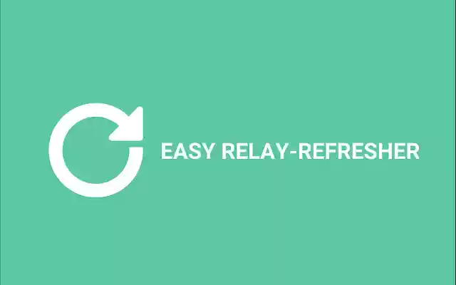 Easy Relay Refresher  from Chrome web store to be run with OffiDocs Chromium online