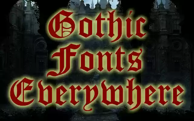 Gothic Fonts Everywhere  from Chrome web store to be run with OffiDocs Chromium online