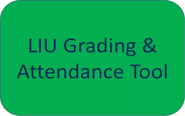 LIU Grading and Attendance Beta Version from Chrome web store to be run with OffiDocs Chromium online LIU Grading and Attendance Beta Version from Chrome web store to be run with OffiDocs Chromium online