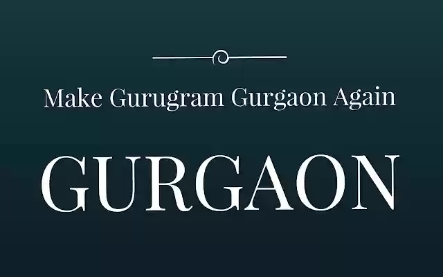 Make Gurugram Gurgaon Again from Chrome web store to be run with OffiDocs Chromium online Make Gurugram Gurgaon Again from Chrome web store to be run with OffiDocs Chromium online