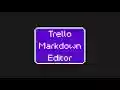 Markdown Editor for Trello  from Chrome web store to be run with OffiDocs Chromium online