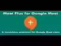 Meet Plus for Google Meet  from Chrome web store to be run with OffiDocs Chromium online