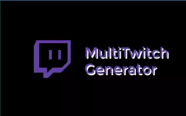 MultiTwitch Generator  from Chrome web store to be run with OffiDocs Chromium online