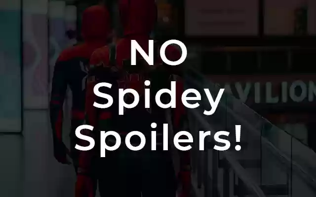 No Spidey Spoilers  from Chrome web store to be run with OffiDocs Chromium online