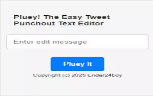 Pluey! Tweet/Bluesky Joke Editor  from Chrome web store to be run with OffiDocs Chromium online