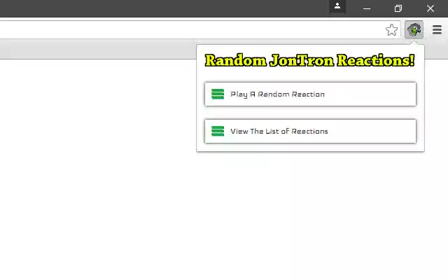 Random JonTron Reactions! from Chrome web store to be run with OffiDocs Chromium online Random JonTron Reactions! from Chrome web store to be run with OffiDocs Chromium online