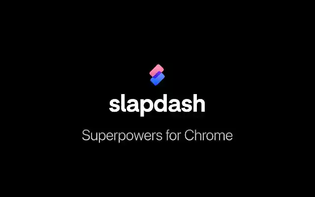 Slapdash  from Chrome web store to be run with OffiDocs Chromium online