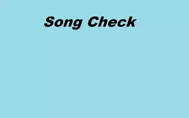 Song Check from Chrome web store to be run with OffiDocs Chromium online Song Check from Chrome web store to be run with OffiDocs Chromium online