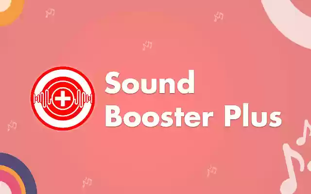 Sound Booster Plus  from Chrome web store to be run with OffiDocs Chromium online