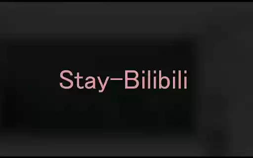 StayBilibili  from Chrome web store to be run with OffiDocs Chromium online