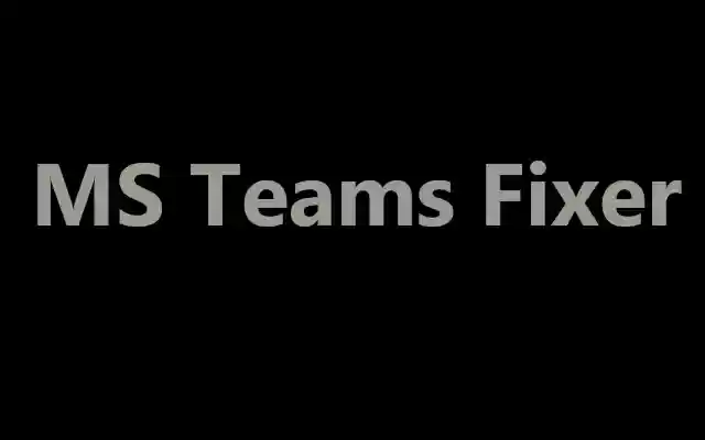 TeamsFixer from Chrome web store to be run with OffiDocs Chromium online TeamsFixer from Chrome web store to be run with OffiDocs Chromium online