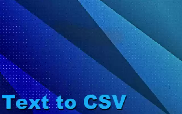 Text to CSV from Chrome web store to be run with OffiDocs Chromium online Text to CSV from Chrome web store to be run with OffiDocs Chromium online