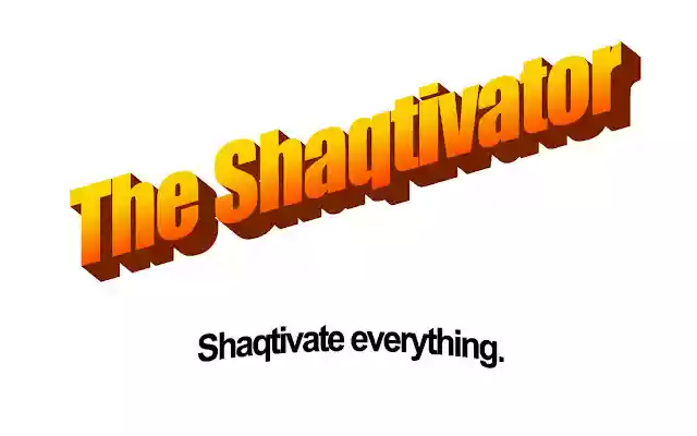 The Shaqtivator from Chrome web store to be run with OffiDocs Chromium online The Shaqtivator from Chrome web store to be run with OffiDocs Chromium online
