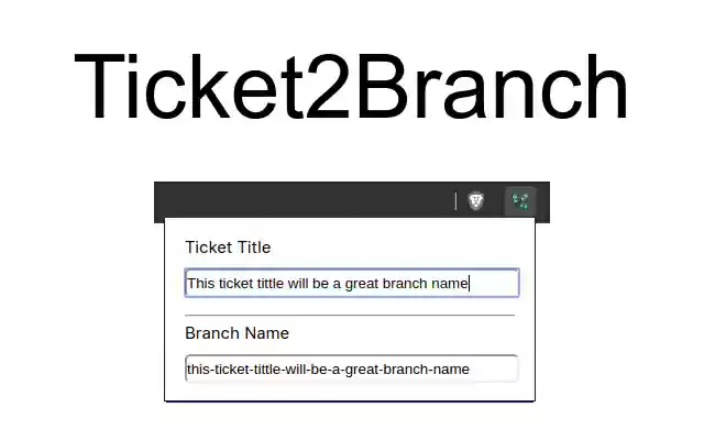 Ticket2Branch  from Chrome web store to be run with OffiDocs Chromium online