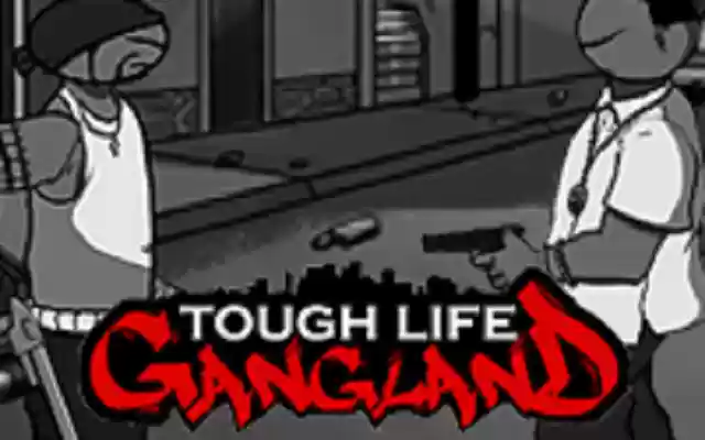 Tough Life Gang Land  from Chrome web store to be run with OffiDocs Chromium online