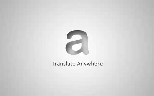 Translate Anywhere depuis la boutique en ligne Chrome pour être exécuté avec OffiDocs Chromium en ligne