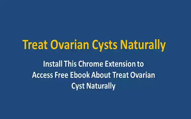Treat Ovarian Cysts Naturally  from Chrome web store to be run with OffiDocs Chromium online