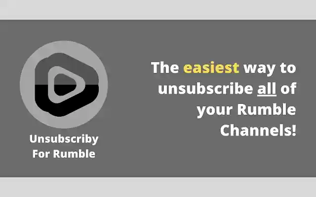 Unsubscriby for Rumble  from Chrome web store to be run with OffiDocs Chromium online